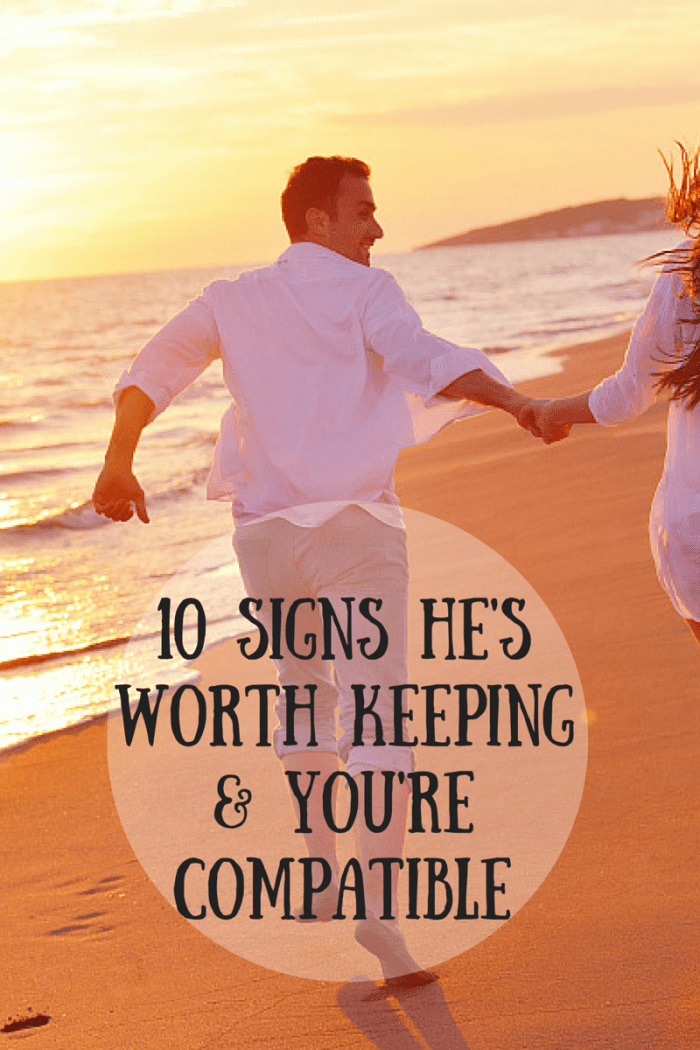 10 Signs He's Worth Keeping & You're