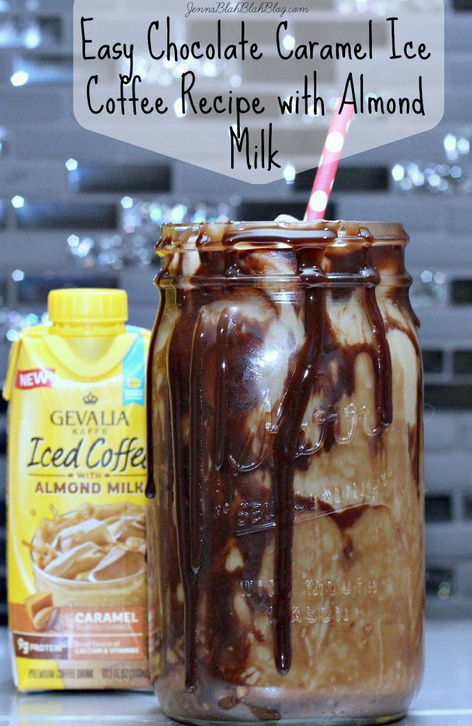 Easy Chocolate Caramel Ice Coffee Recipe Almond Milk