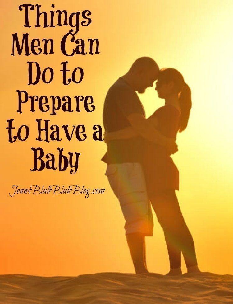 Things Men Can Do to Prepare to Have a Baby