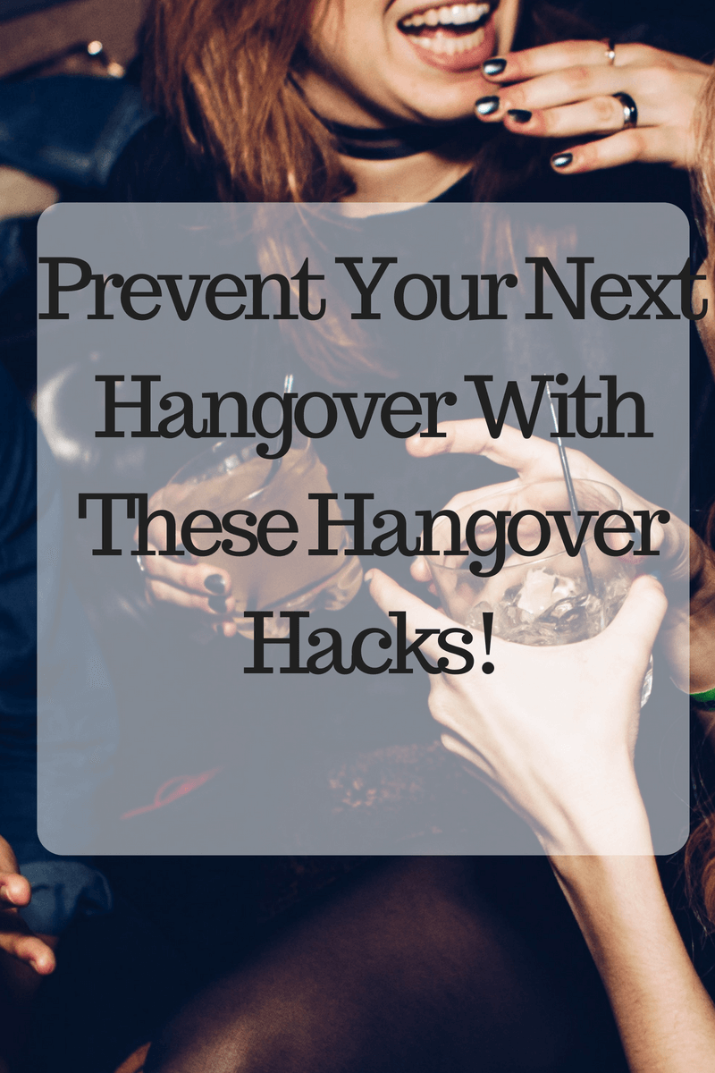 Prevent Your Next Hangover With These Hangover Hacks!