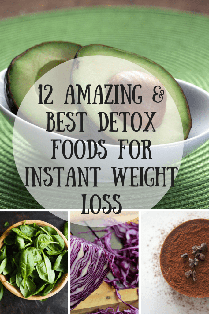 12 Amazing & Best Detox Foods for Instant Weight Loss