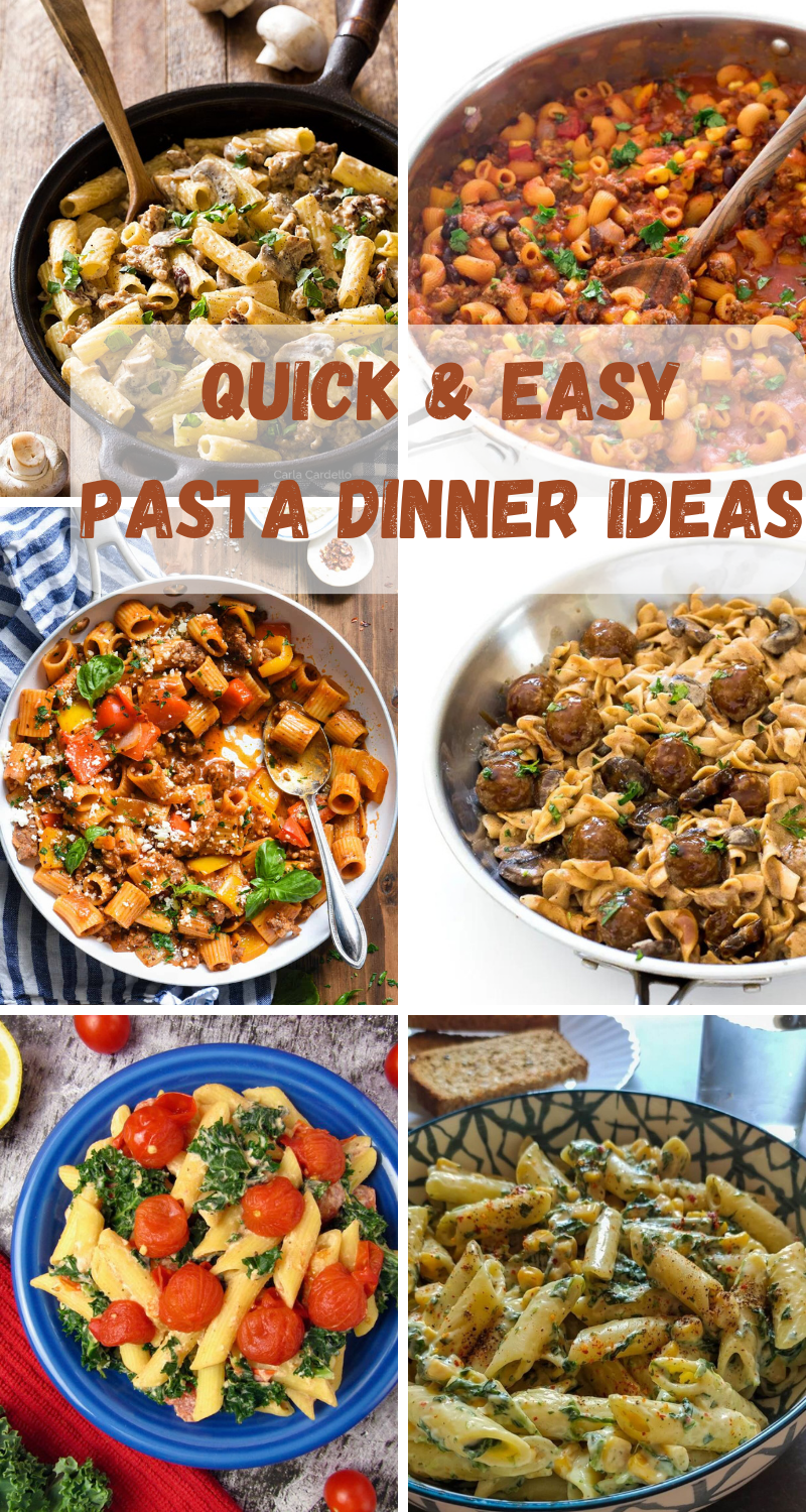 Quick & Easy Pasta Dinner Ideas