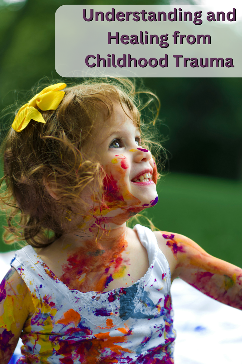 Understanding and Healing from Childhood Trauma